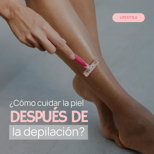 ¿Cómo cuidar la piel después de la depilación? Guía completa para mantenerla suave, hidratada y saludable