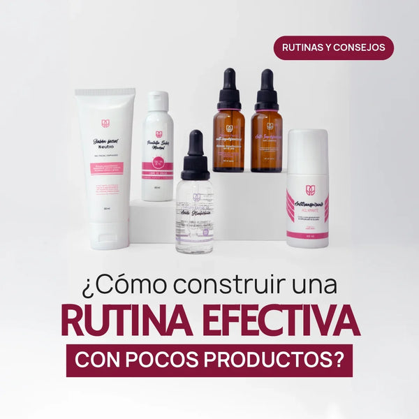 ¿Cómo construir una rutina efectiva con pocos productos? La guía definitiva para cuidar tu piel sin complicaciones