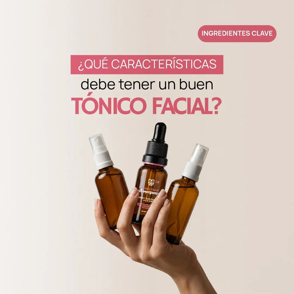 ¿Qué características debe tener un buen tónico facial? Guía completa para elegir el ideal para todo tipo de piel