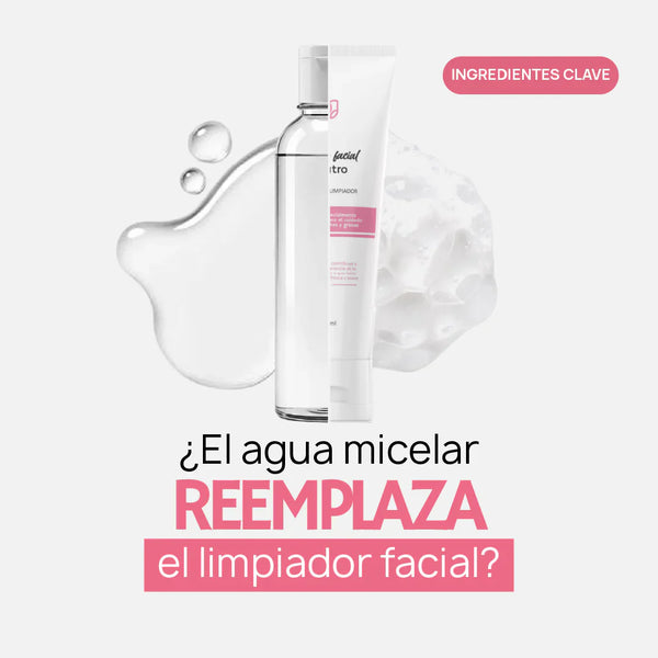 ¿El agua micelar reemplaza el limpiador facial? La verdad sobre una rutina completa para una piel suave, tersa y libre de imperfecciones