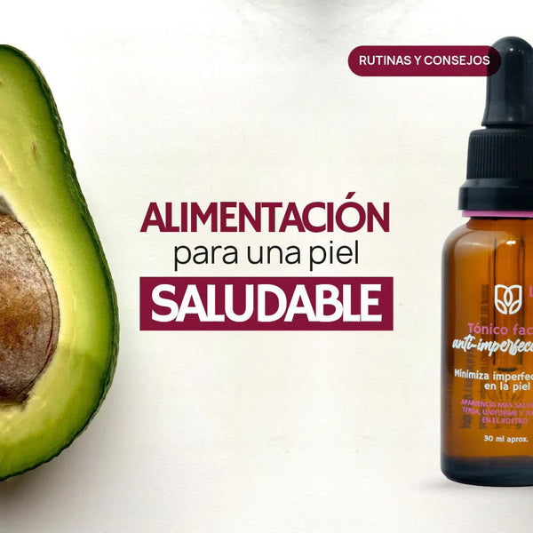 Alimentación para una piel saludable: cómo las vitaminas y minerales potencian los resultados del Tónico Anti Imperfecciones