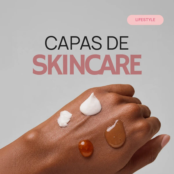 Capas de skincare: Orden, Cantidades y Tiempos para una rutina que se sienta ligera