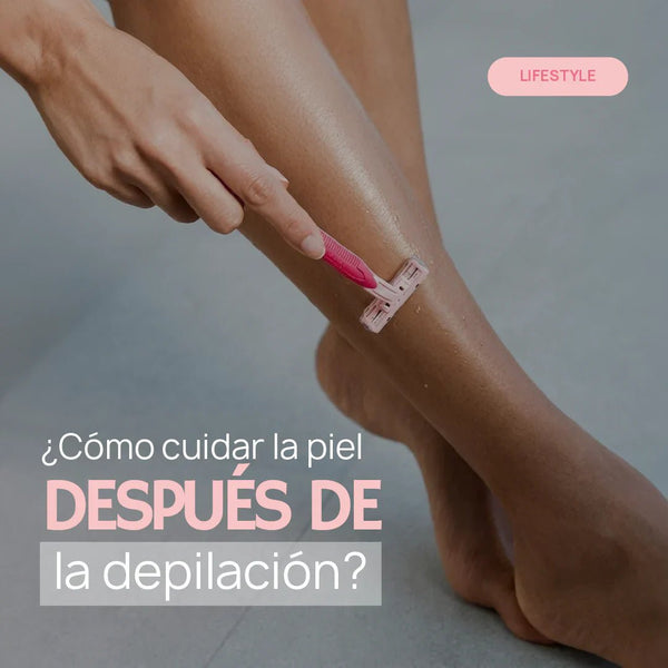¿Cómo cuidar la piel después de la depilación? Guía completa para mantenerla suave, hidratada y saludable