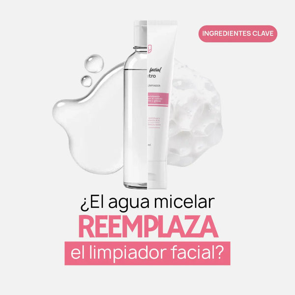¿El agua micelar reemplaza el limpiador facial? La verdad sobre una rutina completa para una piel suave, tersa y libre de imperfecciones
