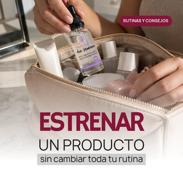 Estrenar un producto sin cambiar toda tu rutina: cómo introducir cosméticos paso a paso